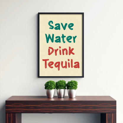 Save Water Drink Tequila